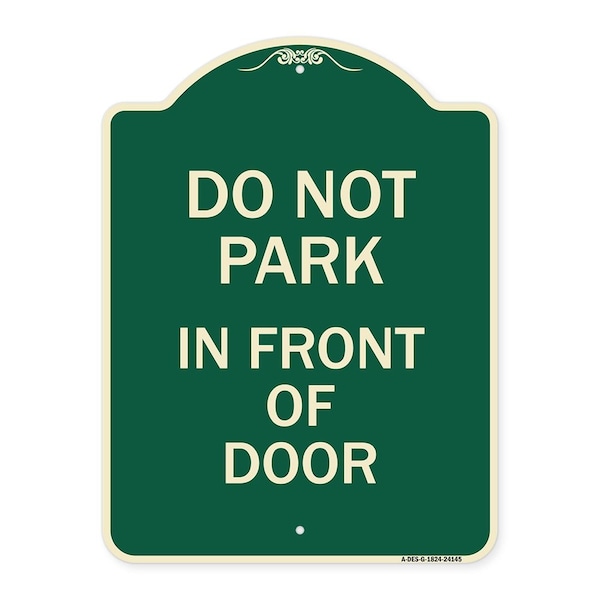 Signmission Do Not Park in Front of Door Heavy-Gauge Aluminum Architectural Sign, 24" x 18", G-1824-24145 A-DES-G-1824-24145 - main
